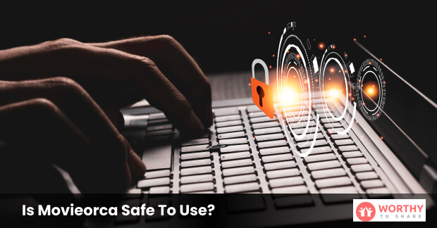 Is Movieorca Safe To Use