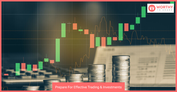 Prepare For Effective Trading & Investments