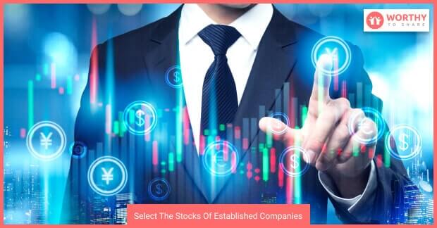Select The Stocks Of Established Companies