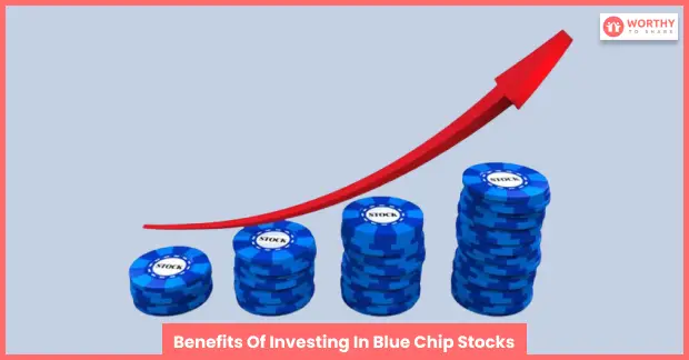 Benefits Of Investing In Blue Chip Stocks