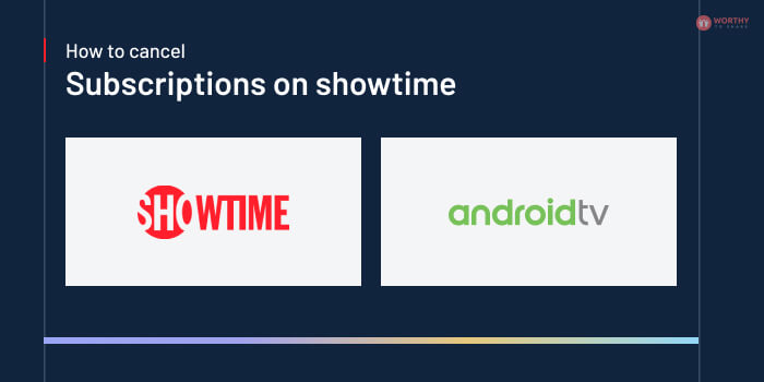 How To Cancel Subscription On Showtime On Android TV